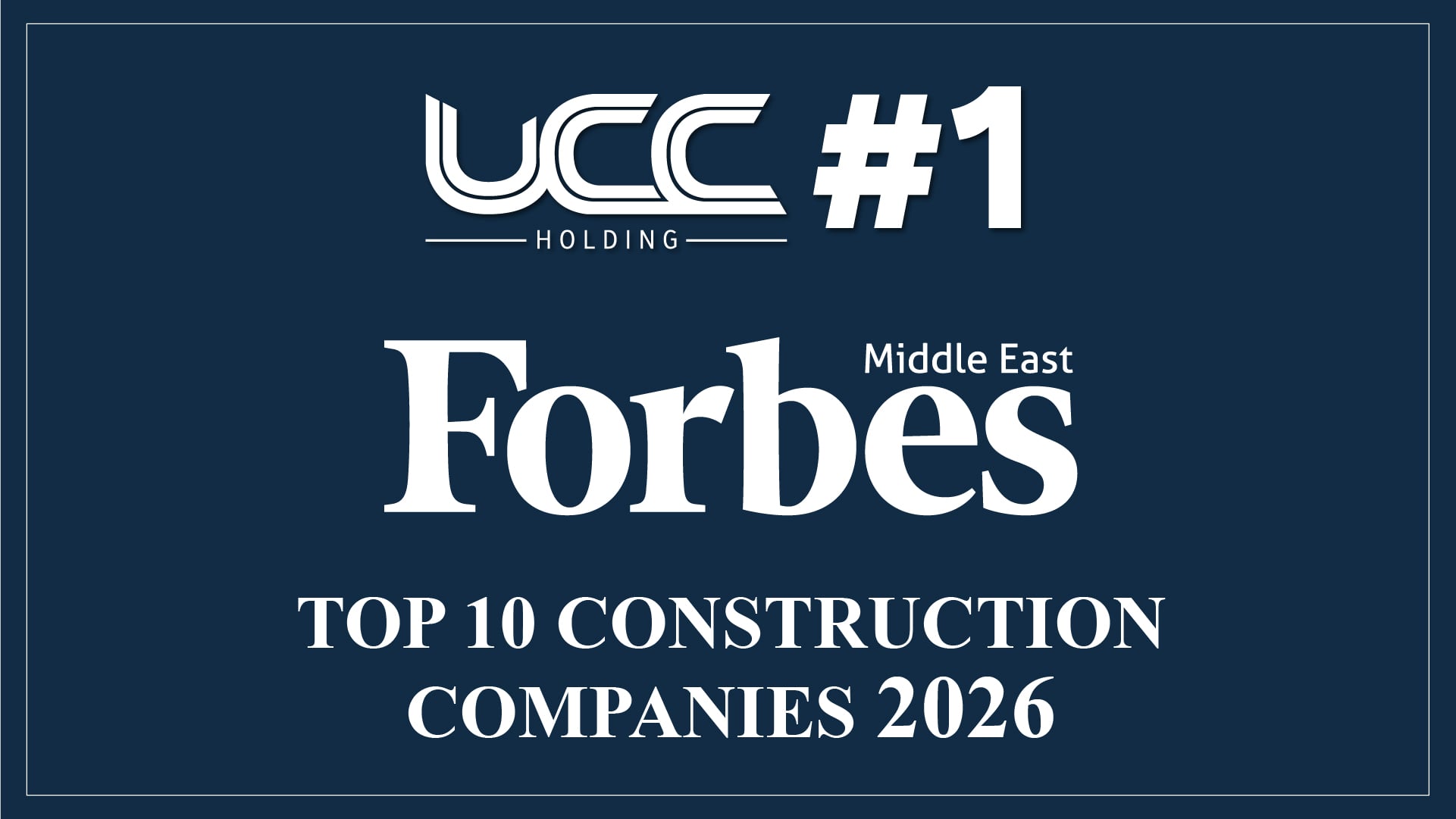UCC Holding Ranked #1 Construction Company in the Middle East by Forbes Middle East 2026